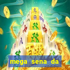 mega sena da virada 2025